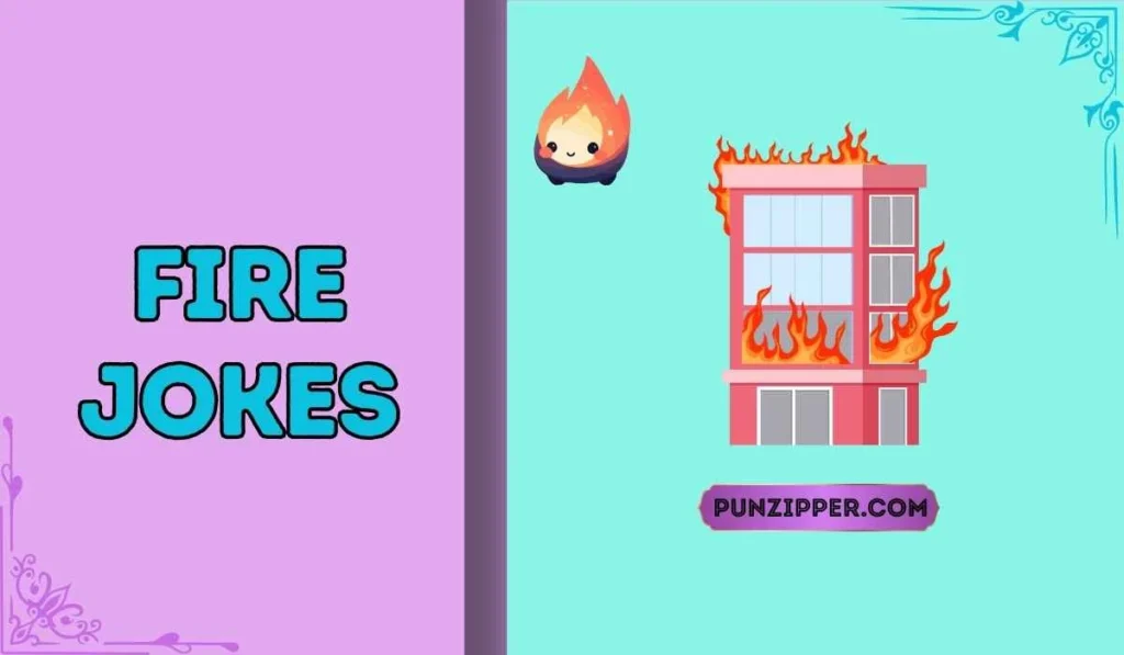 fire jokes