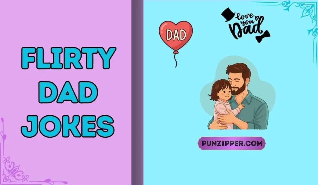 Flirty dad jokes