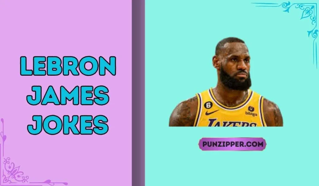 LeBron James jokes