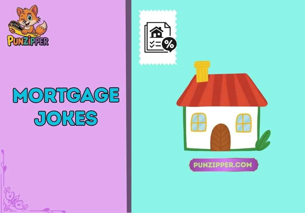 "mortgage jokes"